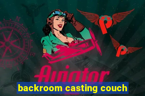 backroom casting couch